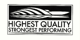 HIGHEST QUALITY STRONGEST PERFORMING