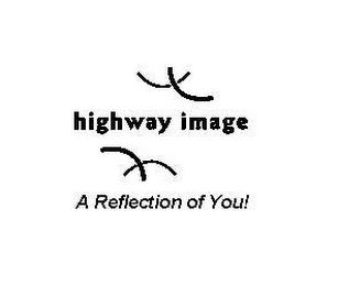 HIGHWAY IMAGE A REFLECTION OF YOU! logo