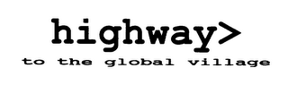 HIGHWAY TO THE GLOBAL VILLAGE logo