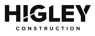 HIGLEY CONSTRUCTION