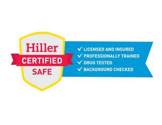 HILLER CERTIFIED SAFE LICENSED AND INSURED PROFESSIONALLY TRAINED DRUG TESTED BACKGROUND CHECKED logo