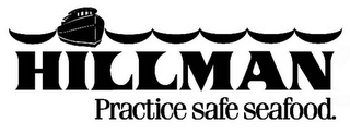 HILLMAN PRACTICE SAFE SEAFOOD. logo