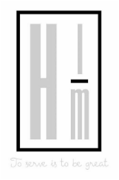 HIM TO SERVE IS TO BE GREAT logo