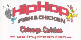 HIP HOP FISH & CHICKEN WE FRY FRESH FISH logo