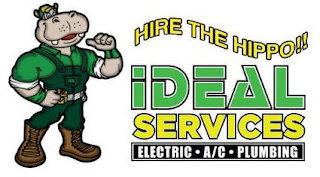 HIRE THE HIPPO!! IDEAL SERVICES ELECTRIC · A/C · PLUMBING logo