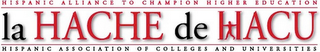 HISPANIC ALLIANCE TO CHAMPION HIGHER EDUCATION LA HACHE DE HACU HISPANIC ASSOCIATION OF COLLEGES AND UNIVERSITIES logo