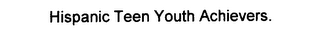 HISPANIC TEEN YOUTH ACHIEVERS. logo