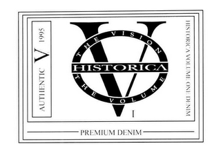 HISTORICA V THE VISION THE VOLUME PREMIUM DENIM AUTHENTIC HVI 1999 HISTORICA VOLUME ONE DENIM logo