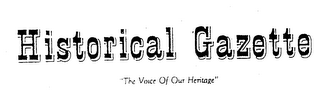 HISTORICAL GAZETTE "THE VOICE OF OUR HERITAGE" logo