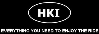 HKI EVERYTHING YOU NEED TO ENJOY THE RIDE logo