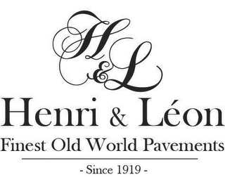 H&L HENRI & LÉON FINEST OLD WORLD PAVEMENTS SINCE 1919 logo