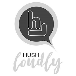 HL HUSH LOUDLY