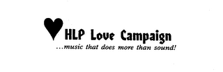HLP LOVE CAMPAIGN ... MUSIC THAT DOES MORE THAN SOUND! logo