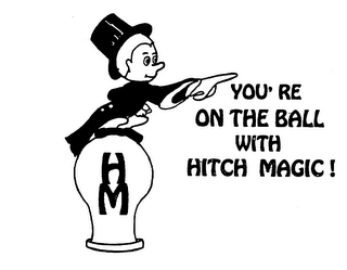 HM YOU'RE ON THE BALL WITH HITCH MAGIC! logo