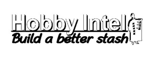 HOBBY INTEL BUILD A BETTER STASH logo