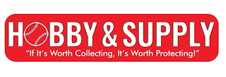 HOBBY & SUPPLY "IF IT'S WORTH COLLECTING, IT'S WORTH PROTECTING!" logo
