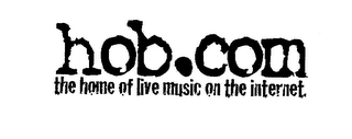 HOB.COM THE HOME OF LIVE MUSIC ON THE INTERNET logo