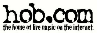 HOB.COM THE HOME OF LIVE MUSIC ON THE INTERNET. logo