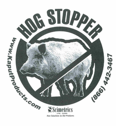 HOG STOPPER (866) 442-3467 S SCIMETRICSLTD. CORP. NEW SOLUTIONS TO OLD PROBLEMS WWW.KAPUTPRODUCTS.COM logo