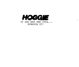 HOGGIE IF YOU GOT THE ITCH...SCRATCH IT! logo