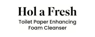 HOL A FRESH TOILET PAPER ENHANCING FOAM CLEANSER logo
