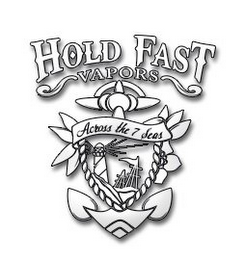 HOLD FAST VAPORS ACROSS THE 7 SEAS logo