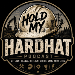 HOLD MY HARDHAT PODCAST DIFFERENT TRADES. DIFFERENT STATES. SAME WORK ETHIC. logo