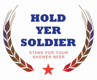 HOLD YER SOLDIER STAND FOR YOUR SHOWER BEER logo