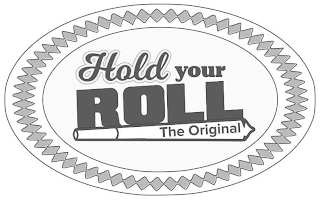 HOLD YOUR ROLL THE ORIGINAL logo