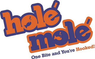 HOLE MOLE ONE BITE AND YOU'RE HOOKED! logo