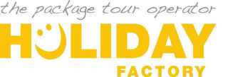 HOLIDAY FACTORY THE PACKAGE TOUR OPERATOR