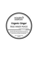 HOLISTIC VIEWPOINT ORGANIC GINGER TRUE INNER PEACE BY THOMAS ACUPUNCTURE & WELLNESS. WE OFFER 100% ORGANIC FUNCTIONAL TEAS, WHICH ARE NOT ONLY SUPERIOR IN QUALITY, TASTE AND AROMA, BUT ALSO PROVIDE THE BENEFITS OF HEALTHY FOOD. NET WT. 3.53 OZ (100G), 50 TEA BAGS MADE IN USA logo