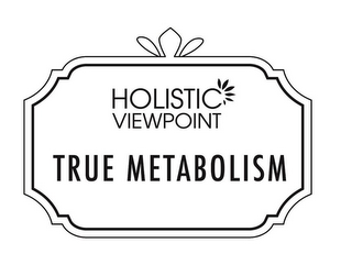 HOLISTIC VIEWPOINT TRUE METABOLISM logo