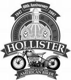 HOLLISTER MOTORCYCLE RALLY BIRTHPLACE OF THE AMERICAN BIKER 60TH ANNIVERSARY 1947 2007 logo