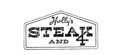 HOLLY'S STEAK AND 4