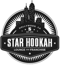 HOLLYWOOD, CA S EST. 2015 STAR HOOKAH LOUNGE AND FRANCHISE logo