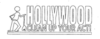 HOLLYWOOD CLEAN UP YOUR ACT! logo