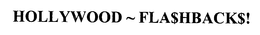 HOLLYWOOD ~ FLA$HBACK$! logo