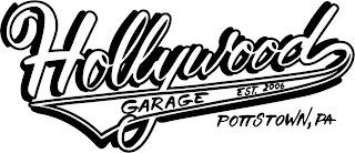 HOLLYWOOD GARAGE EST. 2006 POTTSTOWN, PA logo