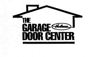 HOLMES THE GARAGE DOOR CENTER logo