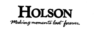 HOLSON MAKING MOMENTS LAST FOREVER. logo