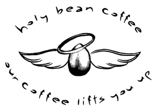 HOLY BEAN COFFEE OUR COFFEE LIFTS YOU UP logo