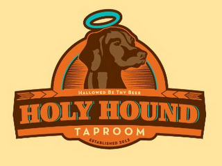 HOLY HOUND TAPROOM HALLOWED BE THY BEERESTABLISHED 2012 logo