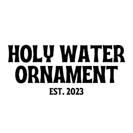 HOLY WATER ORNAMENT EST. 2023 logo