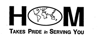 HOM TAKES PRIDE IN SERVING YOU logo