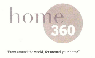 HOME 360 "FROM AROUND THE WORLD, FOR AROUND YOUR HOME" logo