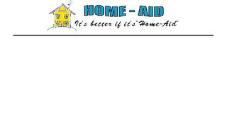 HOME-AID IT'S BETTER IF IT'S "HOME-AID" logo