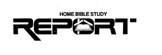 HOME BIBLE STUDY REPORT logo