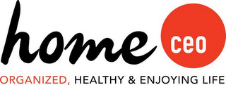 HOME CEO ORGANIZED, HEALTHY, & ENJOYING LIFE logo