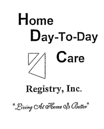 HOME DAY-TO-DAY CARE REGISTRY, INC. "LIVING AT HOME IS BETTER" logo
